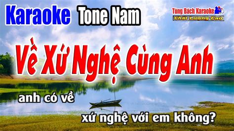 Về Xứ Nghệ Cùng Anh | Karaoke Beat Chuẩn ( Tông Nam ) Nhạc Sống Tùng ...