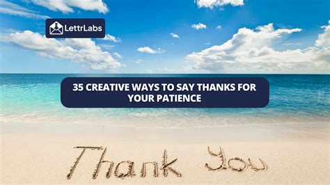 35 Creative Ways to Say "Thanks for Your Patience" | LettrLabs Direct Mail