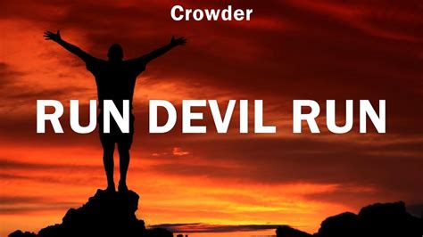 Crowder ~ Run Devil Run # lyrics # Hillsong Worship, Matthew West - YouTube