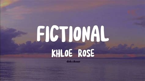 Khloe Rose - Fictional (lyrics) - YouTube