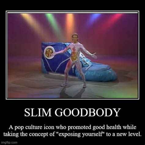 Slim Goodbody Demotivational by JCFanfics on DeviantArt