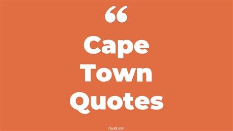 18+ Staggering Cape Town Quotes That Will Unlock Your True Potential