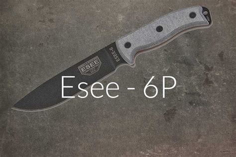 ESEE 6P Survival Knife Review - Knife Up