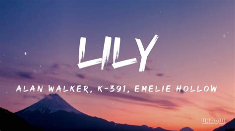 Lily (Lyrics) - Alan Walker, K-391 & Emelie Hollow - YouTube