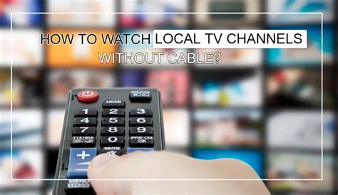 6 Easy Ways To Watch Local TV Channels At Home