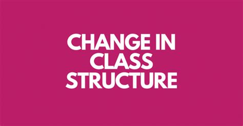 Change in Class Structure Definition & Explanation | Sociology Plus