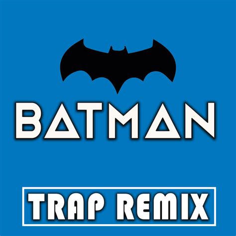 Batman (Trap Remix) - Single by Trap Remix Guys | Spotify