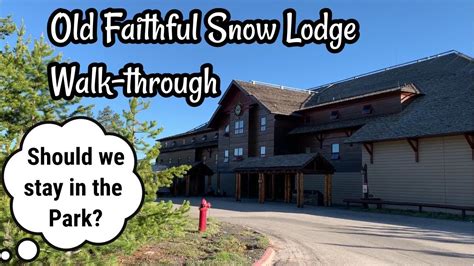 Old Faithful Snow Lodge - Review and Walk-through - YouTube