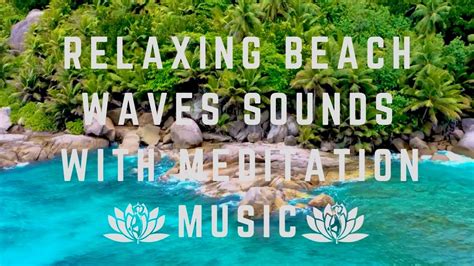 Relaxing Beach Waves Sounds With Meditation Music -The Mediation Hub ...