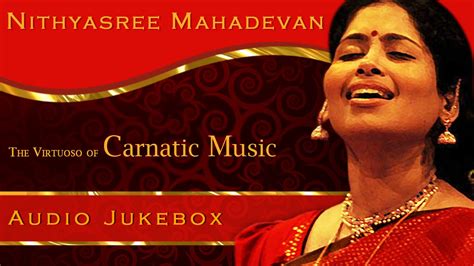 Nithyasree Mahadevan | Carnatic Vocal | Tamil Hindu Devotional Songs ...