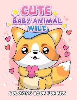 Få Cute Baby Animal Wild Coloring Book for Kids: Adorable Animal Coloring Pages af Lily Sally ...