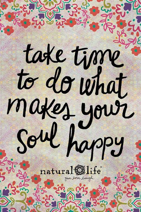 What makes your soul #HAPPY?! :) | Relax quotes, Happy quotes, Natural ...