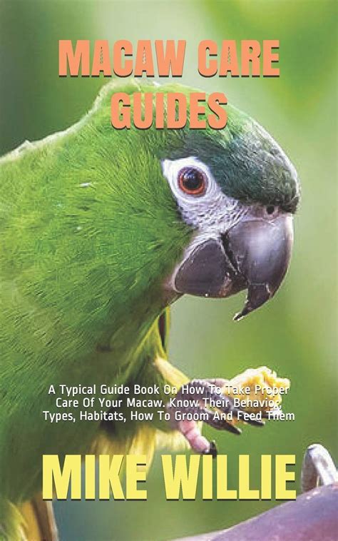 Buy MACAW CARE GUIDES: A Typical Guide Book On How To Take Proper Care Of Your Macaw. Know Their ...