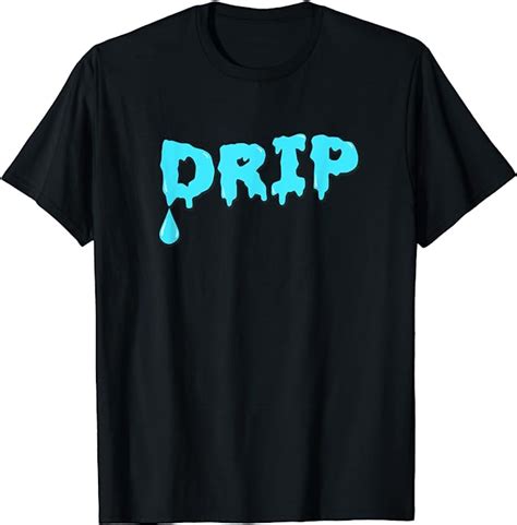 New DRIP! T-Shirt T-Shirt : Amazon.co.uk: Fashion