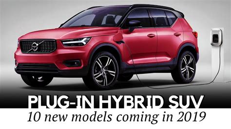 10 New Electrified SUVs with the Longest Range (Plug-in Hybrids of 2019 ...