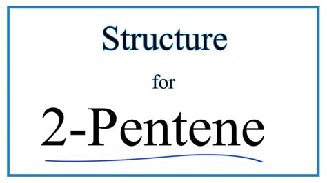 How to Write the Structural Formula for 2-Pentene (cis and trans) - YouTube