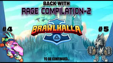 BACK WITH RAGE !😂 | BRAWLHALLA RAGE COMPILATION-2 - YouTube