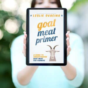 A Guide to Goat Meat Nutrition - Grazing with Leslie