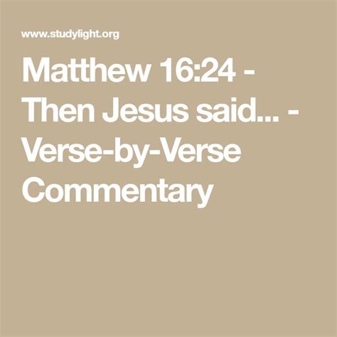 Matthew 16:24 - Then Jesus said... - Verse-by-Verse Commentary | Bible commentary, Matthew 16 ...