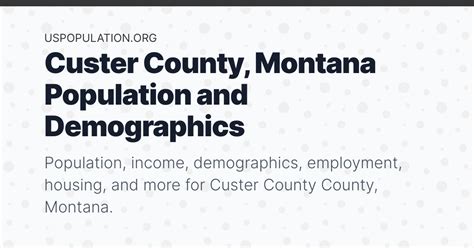 Custer County, Montana Population | Income, Demographics, Employment, Housing