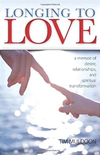 Longing to Love: A Memoir of Desire, Relationships, and Spiritual Transformation - For Your Marriage