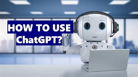 How to Use Chat GPT: Step by Step Guide to Start ChatGPT