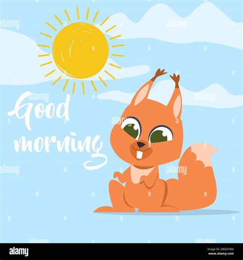 Cute animals. Good morning. Cartoon adorable little squirrel. Funny forest mammal. Happy ...