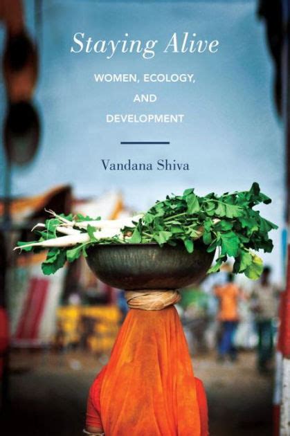 Staying Alive: Women, Ecology, and Development by Vandana Shiva, Paperback | Barnes & Noble®