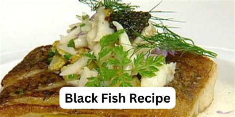 Delicious Black Fish Recipe - Easy & Flavorful