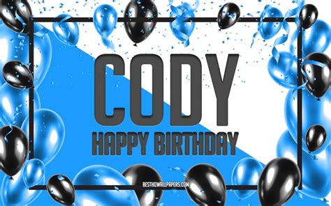 Download wallpapers Happy Birthday Cody, Birthday Balloons Background ...