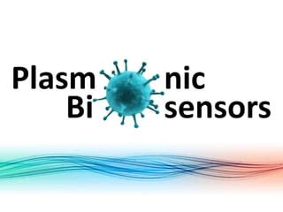 Plasmonic biosensors | PPT