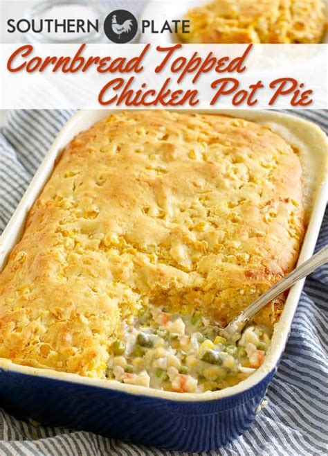 *From Scratch* Cornbread Topped Chicken Pot Pie - and Making Sure We Enjoy Our Home - Southern Plate