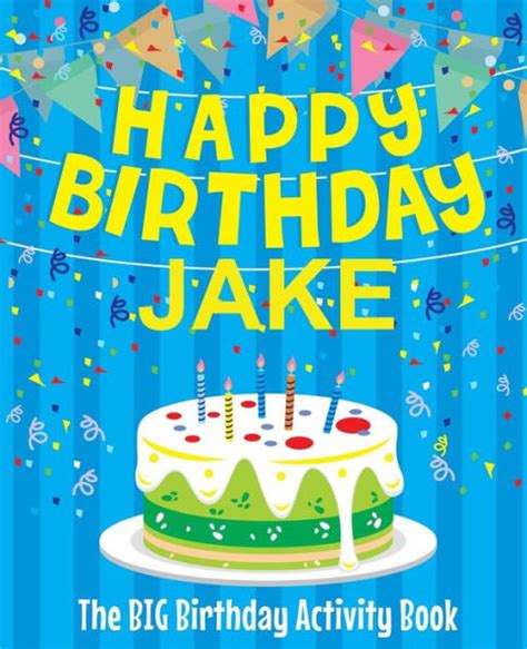 Happy Birthday Jake - The Big Birthday Activity Book: (Personalized Children's Activity Book) by ...