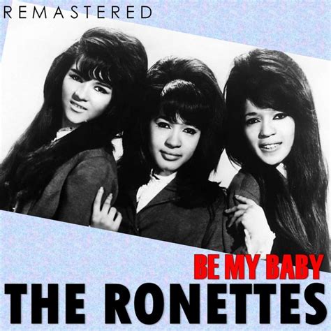 Be My Baby by The Ronettes on MP3, WAV, FLAC, AIFF & ALAC at Juno Download