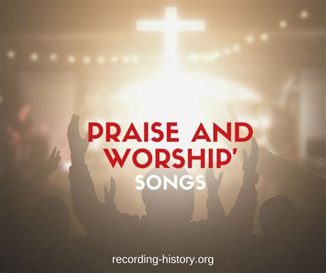 10+ Best Praise and Worship's Songs & Lyrics For 2022