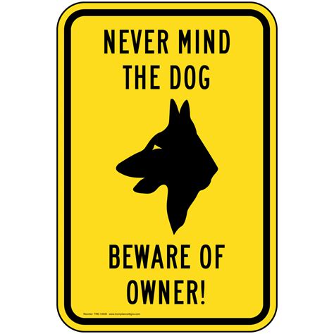 Yellow Reflective Vertical Sign - Never Mind The Dog Beware Of Owner!