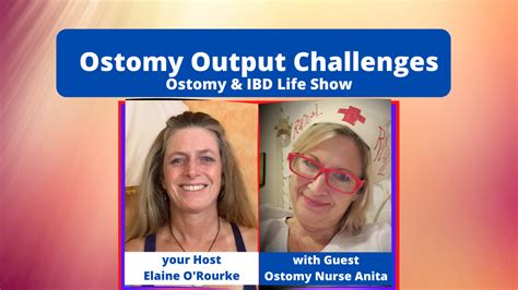 Elaine O'Rourke Ostomy High Output, Pancaking and Other Challenges ...