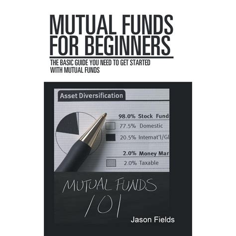 Mutual Funds for Beginners : The Basic Guide You Need to Get Started with Mutual Funds ...