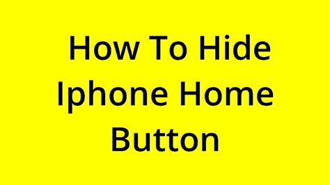 [SOLVED] HOW TO HIDE IPHONE HOME BUTTON? - YouTube