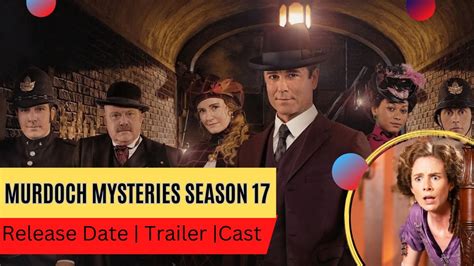 Murdoch Mysteries Season 17 Release Date | Trailer | Cast | Expectation ...