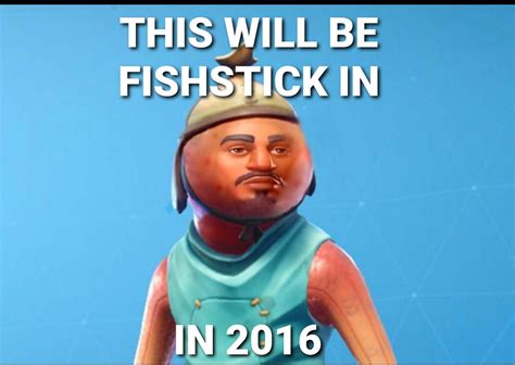 FUNNY FISH IN 2016 HOW?!!! : r/okbuddyfortnite