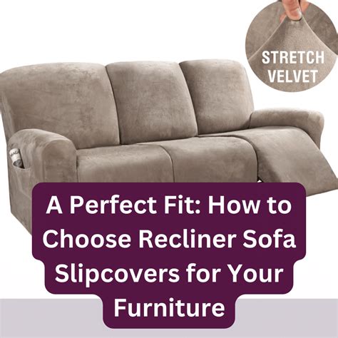 A Perfect Fit: How to Choose Recliner Sofa Slipcovers for Your Furniture – Shiny Sofas