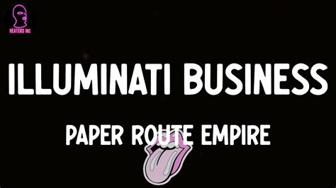 Paper Route EMPIRE - iLLUMINATi BUSINESS (lyrics) - YouTube