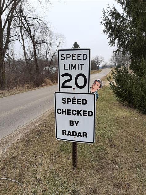 Speed limit sign next to my house : r/funnysigns