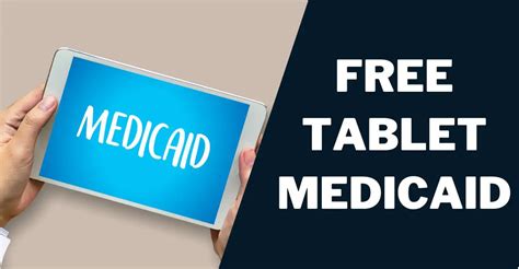 Free Tablet Medicaid: How to Get, Top 5 Providers (2023)