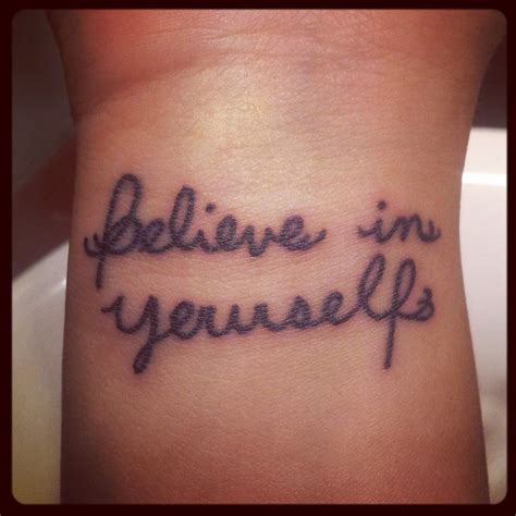 Believe in yourself tattoo | Tattoo quotes, Tattoos