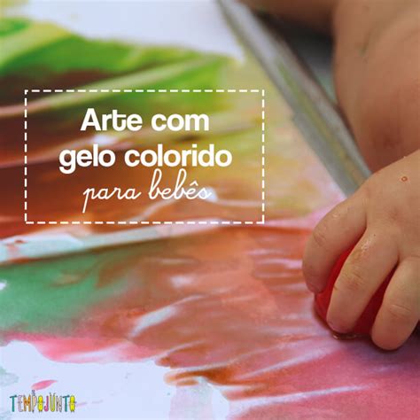 Arte para bebês com gelo colorido - Tempojunto | Aproveitando cada minuto com seus filhos