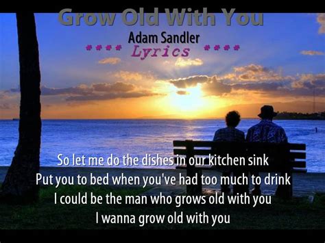 Grow Old With You - Adam Sandler (Lyrics) - YouTube