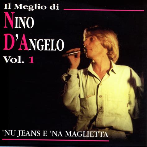 Nino D'Angelo - Il Meglio Di Nino D’Angelo, Vol. 1 Lyrics and Tracklist | Genius