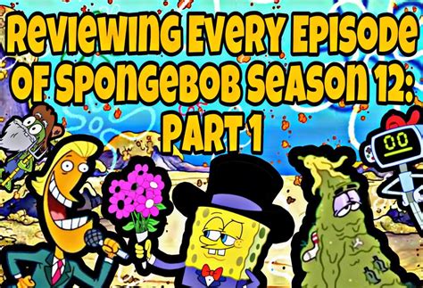 Reviewing Every Episode of Spongebob Season 12: Part 1 | Cartoon Amino